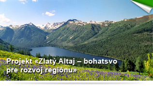 Projekt «Zlatý Altaj – bohatsvo pre rozvoj regiónu»